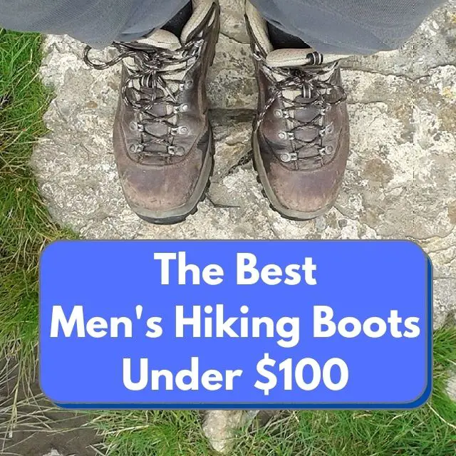 The Best Men's Hiking Boots Under 100