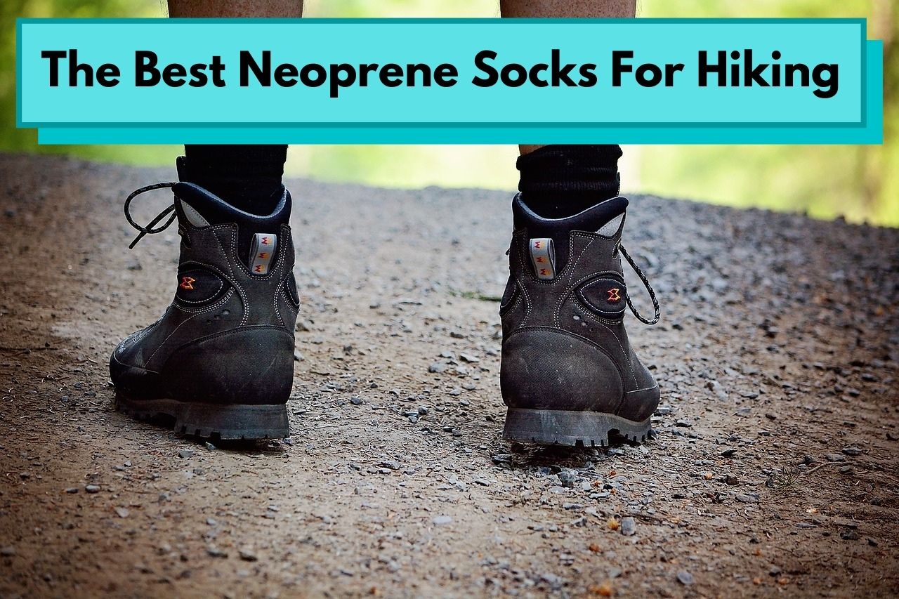 Best Neoprene Socks For Hiking