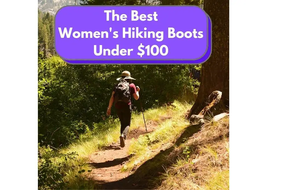 The Best Women's Hiking Boots Under 100