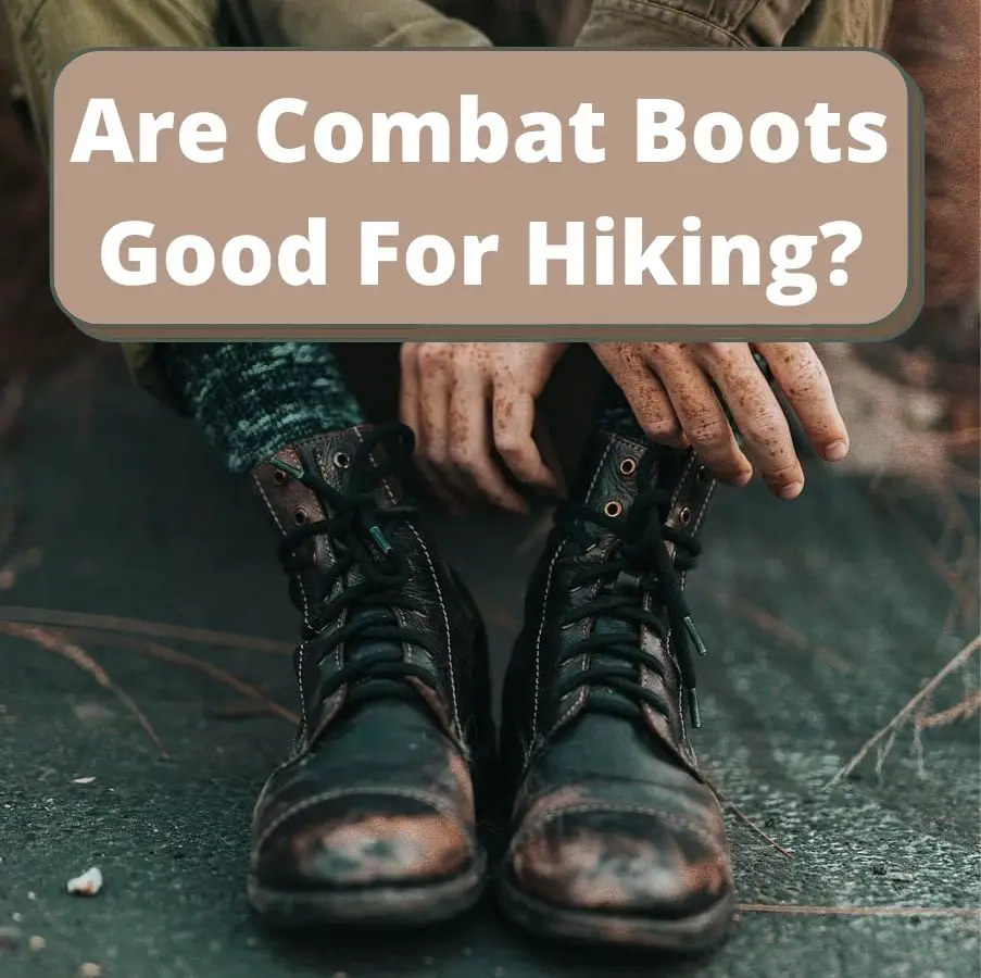 Are Combat Boots Good For Hiking