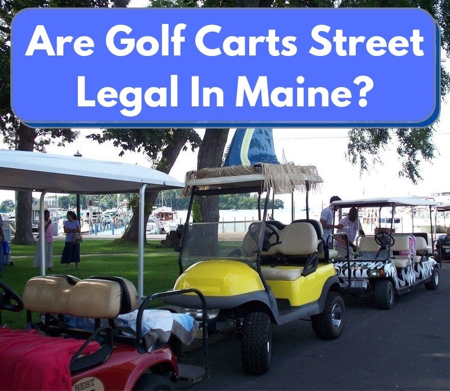 Are Golf Carts Street Legal In Maine