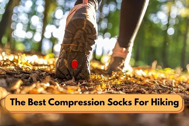 The Best Compression Socks For Hiking