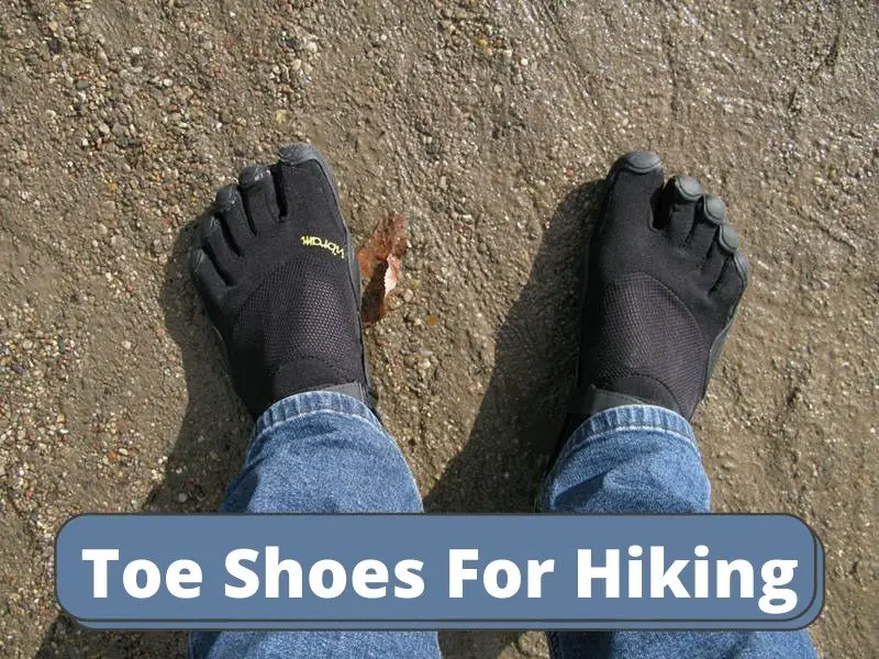 Toe Shoes For Hiking
