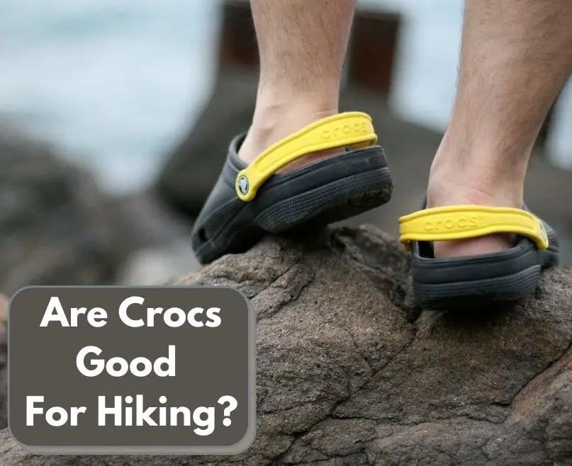 Are Crocs Good For Hiking