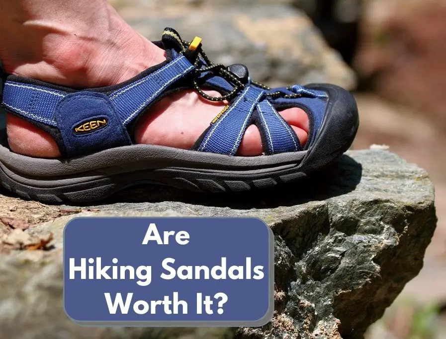 Are Hiking Sandals Worth It