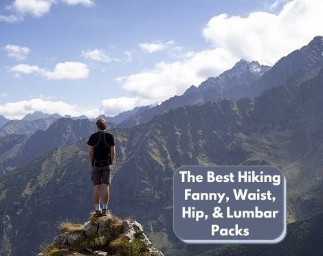 The Best Hiking Fanny, Waist, Hip, & Lumbar Packs