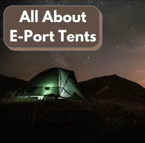 All About E-Port Tents