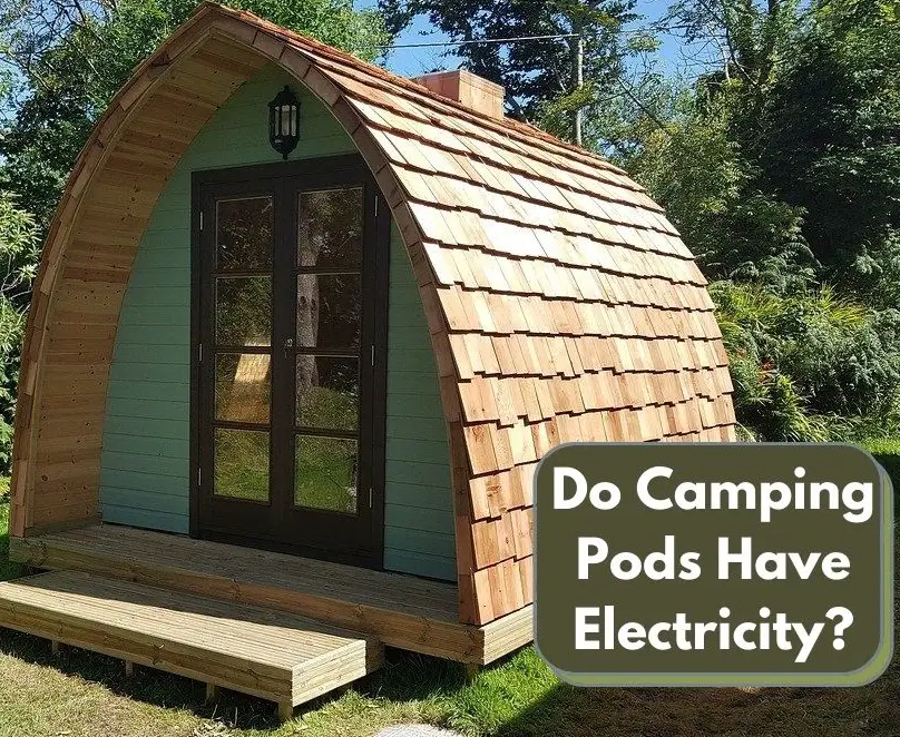 Do Camping Pods Have Electricity