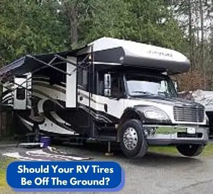 Should Your RV Tires Be Off The Ground