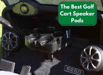 The Best Golf Cart Speaker Pods