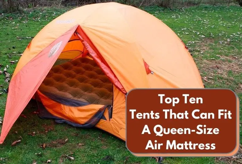 tents that can fit queen air mattress
