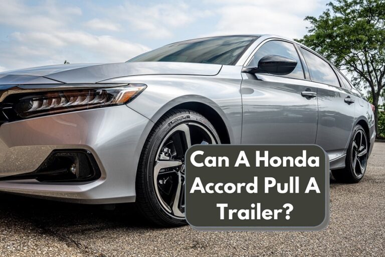 Can A Honda Accord Pull A Trailer? Honda Accord Towing Capacity