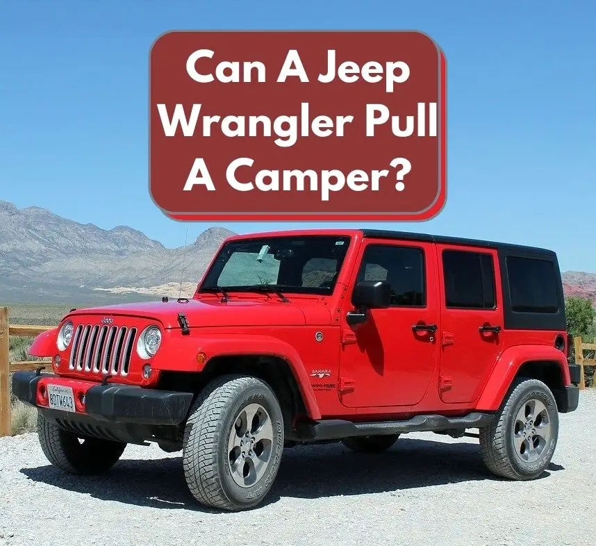 Can A Jeep Wrangler Pull A Camper
