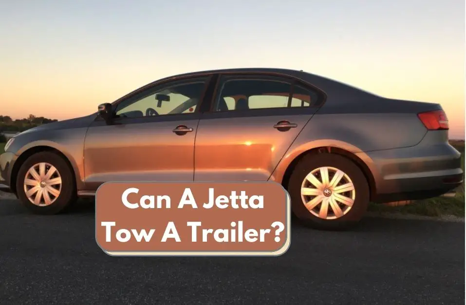 Can A Jetta Tow A Trailer