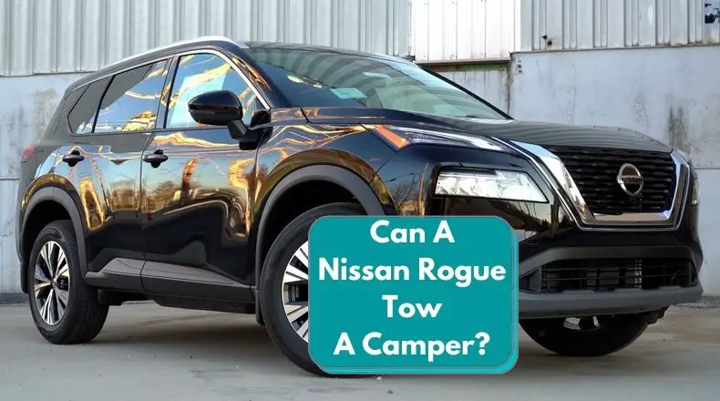Can A Nissan Rogue Tow A Camper