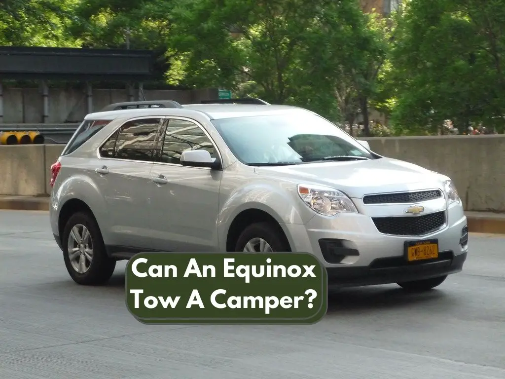 Can An Equinox Tow A Camper