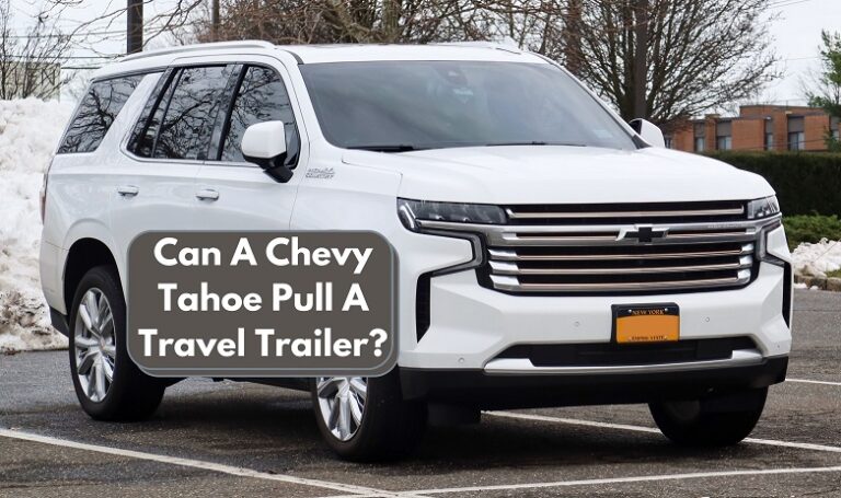 can-a-tahoe-pull-a-travel-trailer-chevy-tahoe-towing-capacity