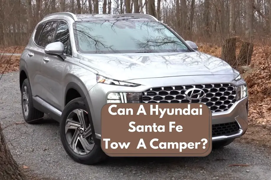 Can A Hyundai Santa Fe Tow A Camper