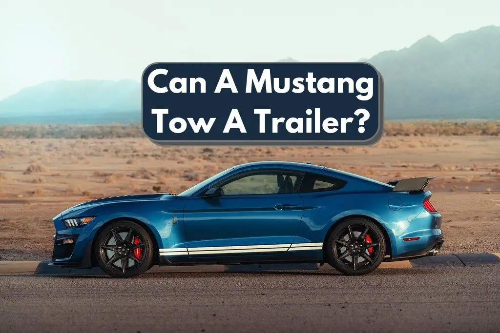 Can A Mustang Tow A Trailer