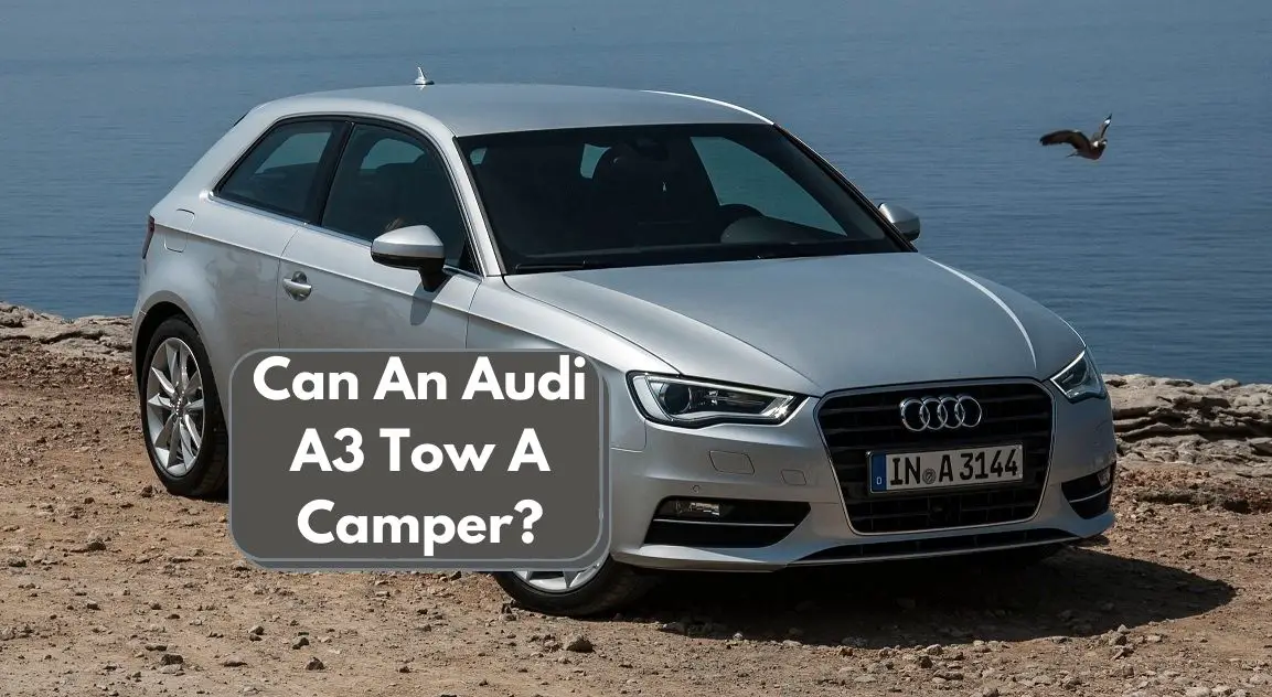 Can An Audi A3 Tow A Camper