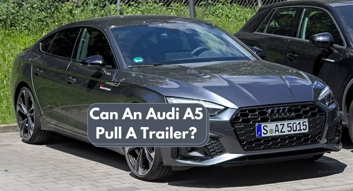 Can An Audi A5 Pull A Trailer