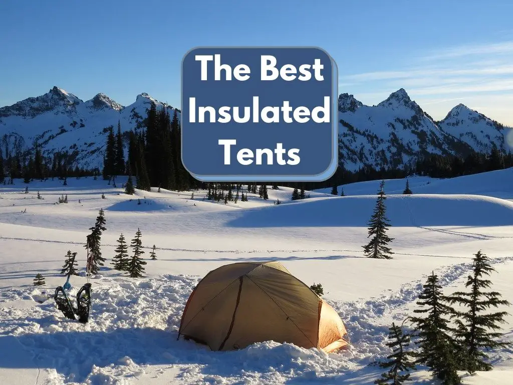 The Best Insulated Tents