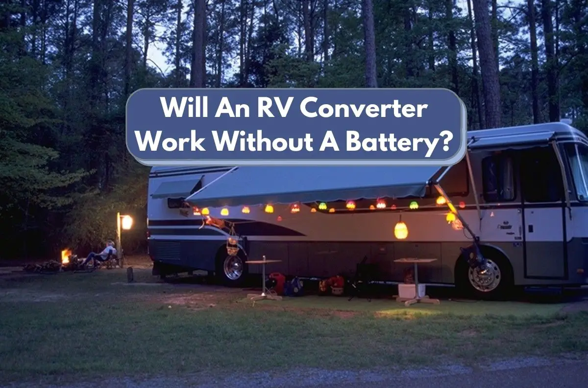 Will An RV Converter Work Without A Battery