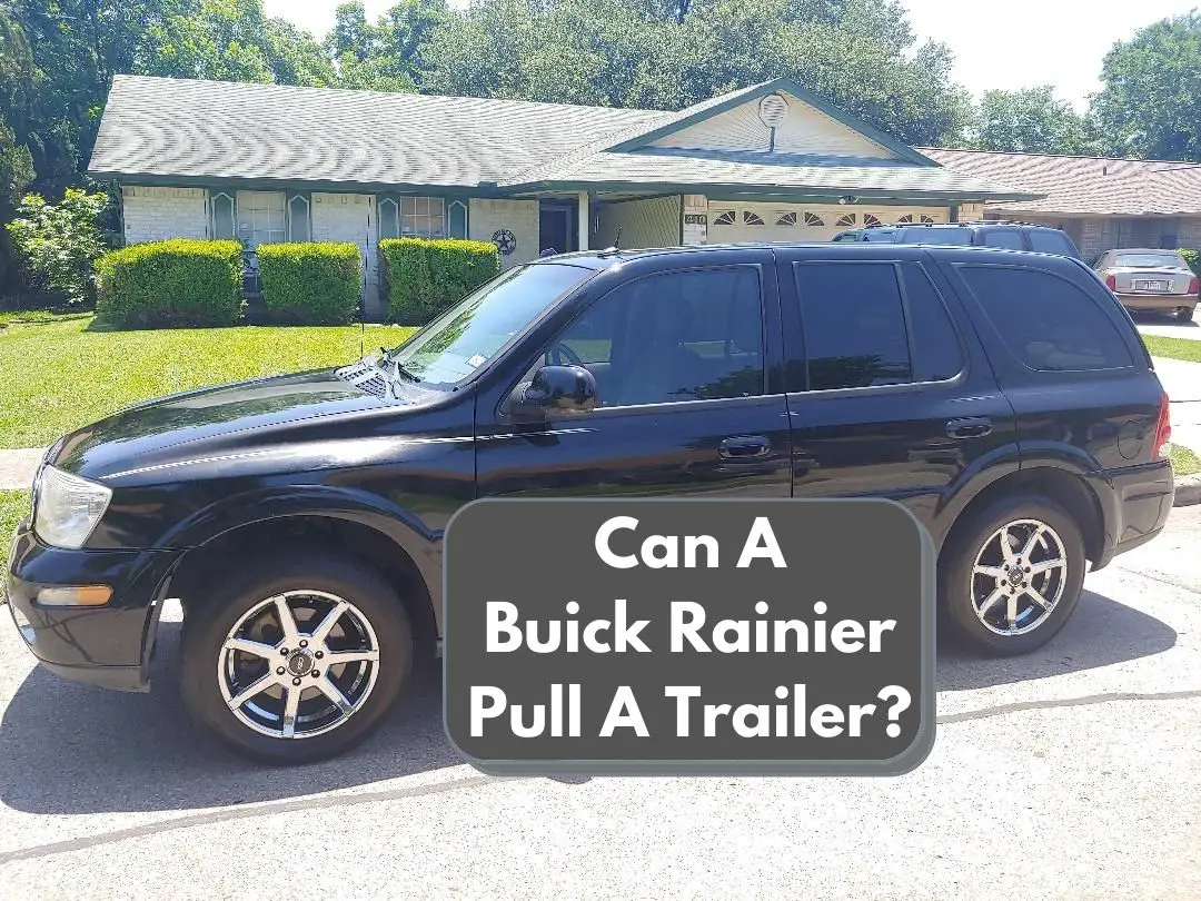 Can A Buick Rainier Pull A Trailer