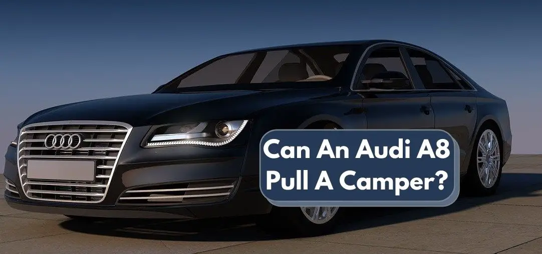 Can An Audi A8 Pull A Camper