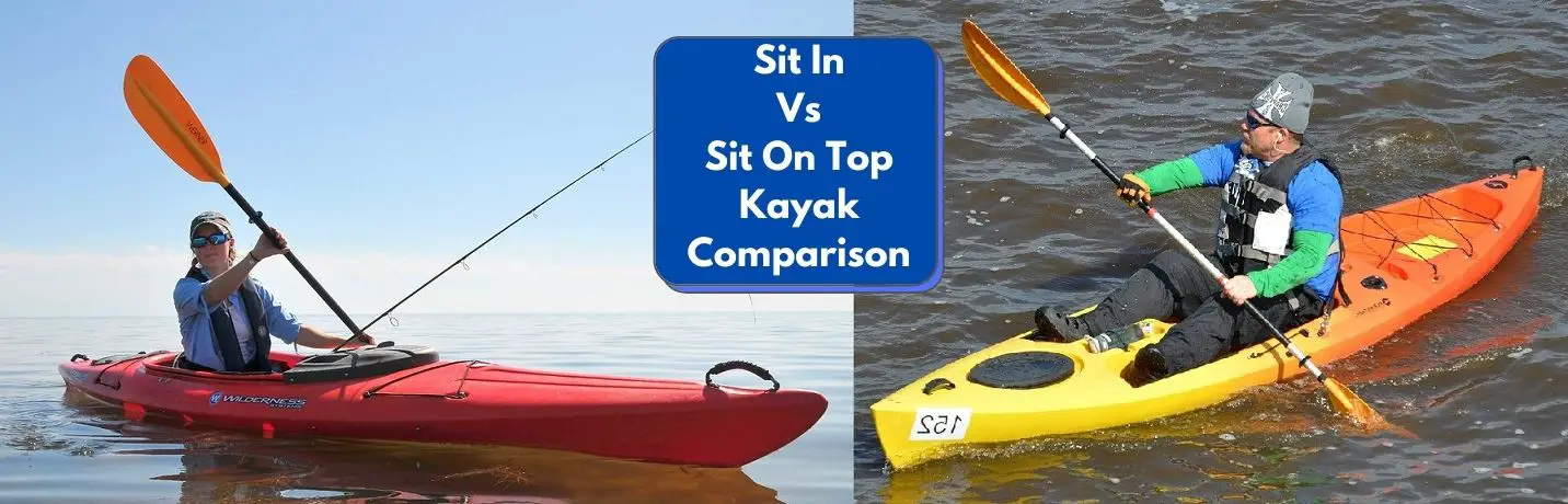 Sit In Vs Sit On Top Kayak