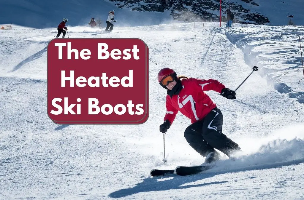The Best Heated Ski Boots