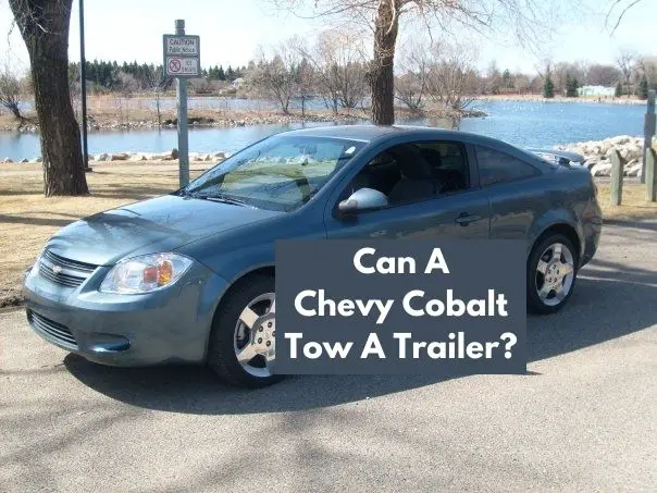 Can A Chevy Cobalt Tow A Trailer