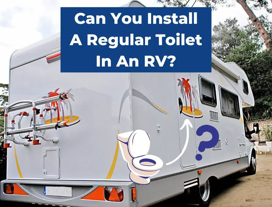 Can You Install A Regular Toilet In An RV
