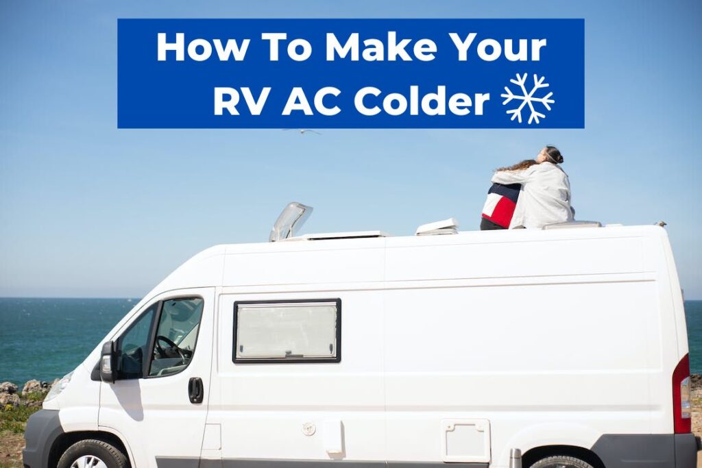 How Do I Make My RV Air Conditioner Colder? - The Fun Outdoors