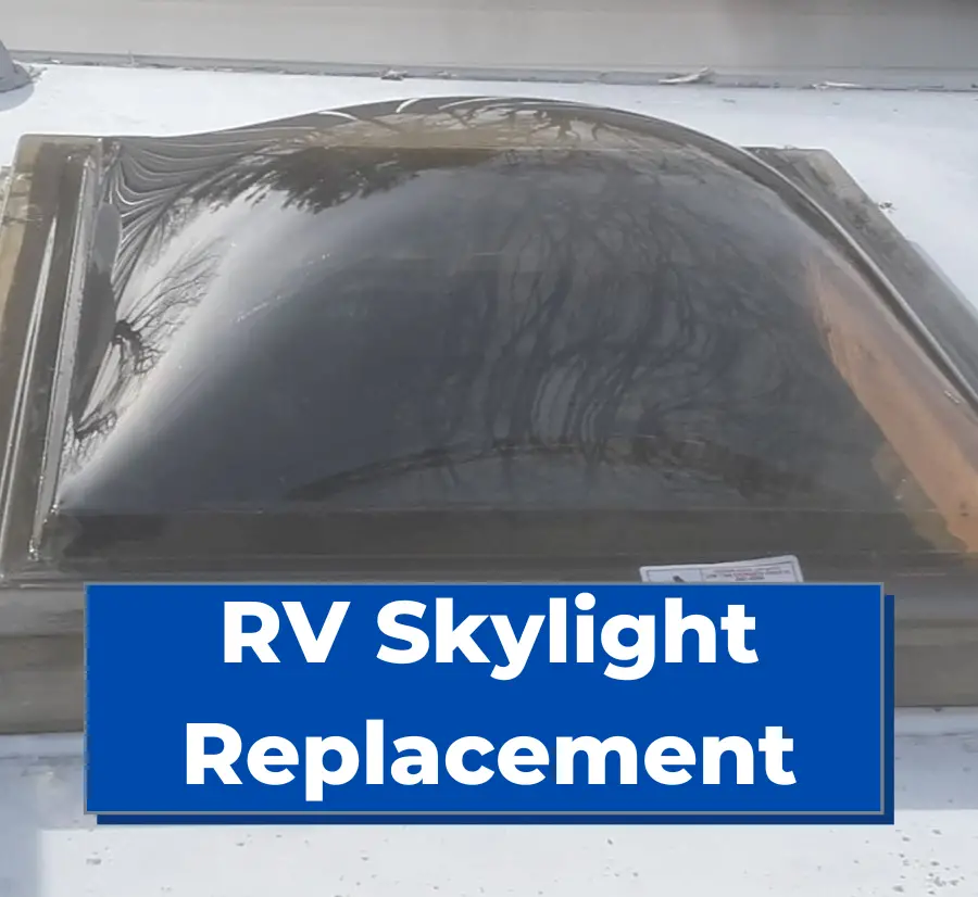 RV Skylight Replacement