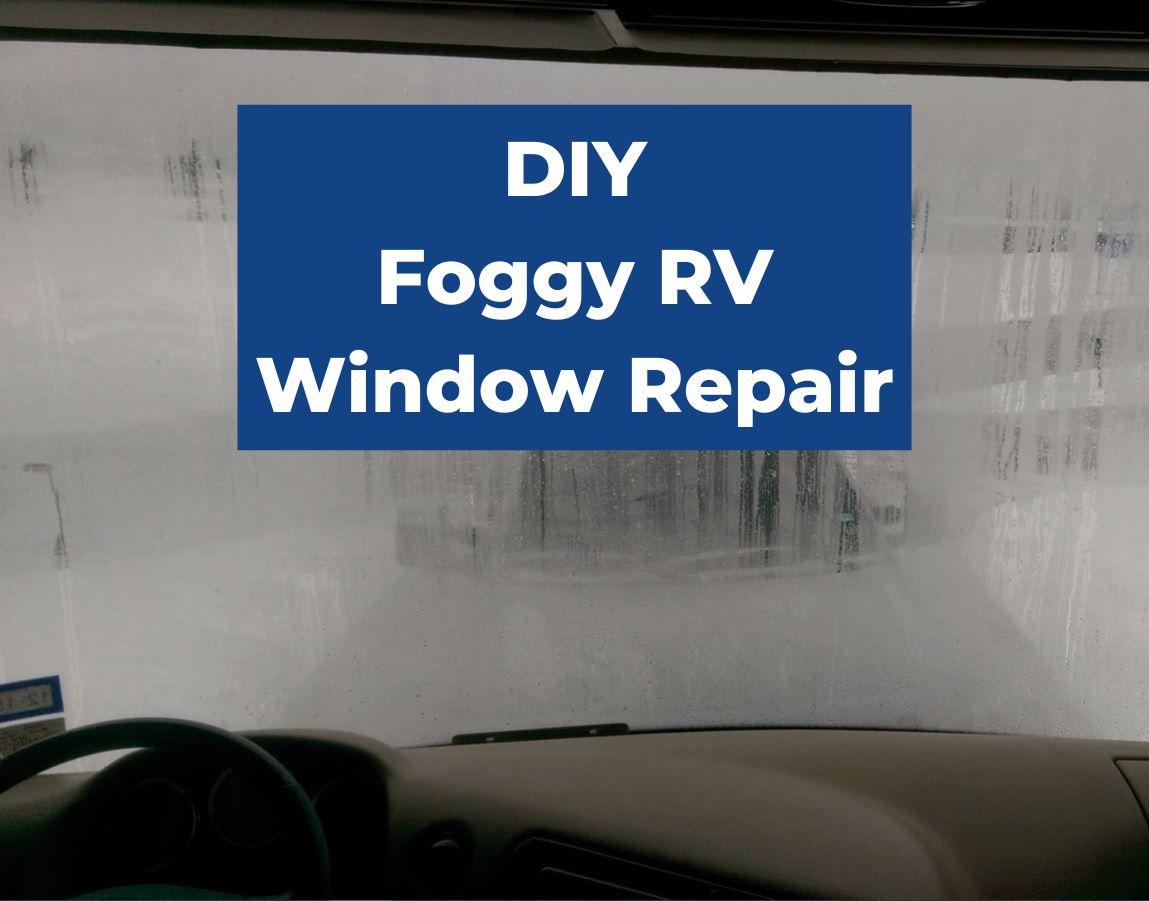 DIY Foggy RV Window Repair