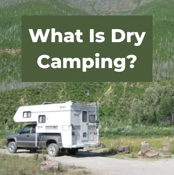 What Is Dry Camping