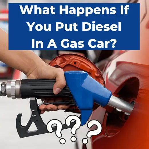 What Happens If You Put Diesel In A Gas Car