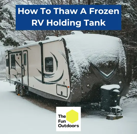 How To Thaw A Frozen RV Holding Tank