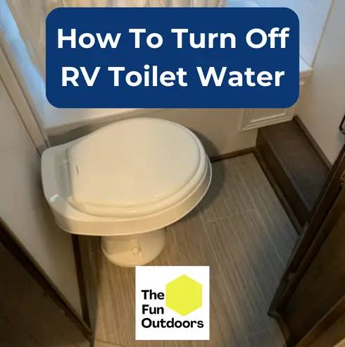 How To Turn Off RV Toilet Water