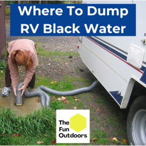 Where to Dump RV Black Water: 10 Easy Spots - The Fun Outdoors