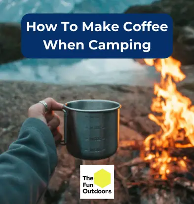 How To Make Coffee When Camping