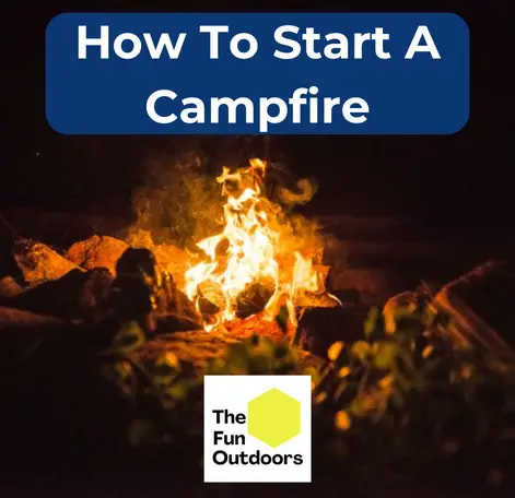 How To Start A Campfire