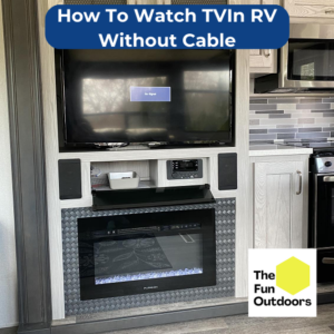 How to Watch TV in RV Without Cable: 6 Easy Options - The Fun Outdoors