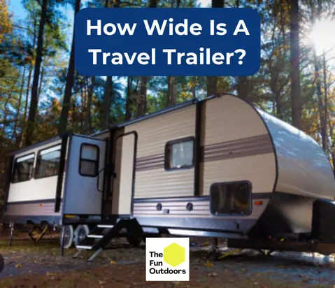 How Wide Is A Travel Trailer