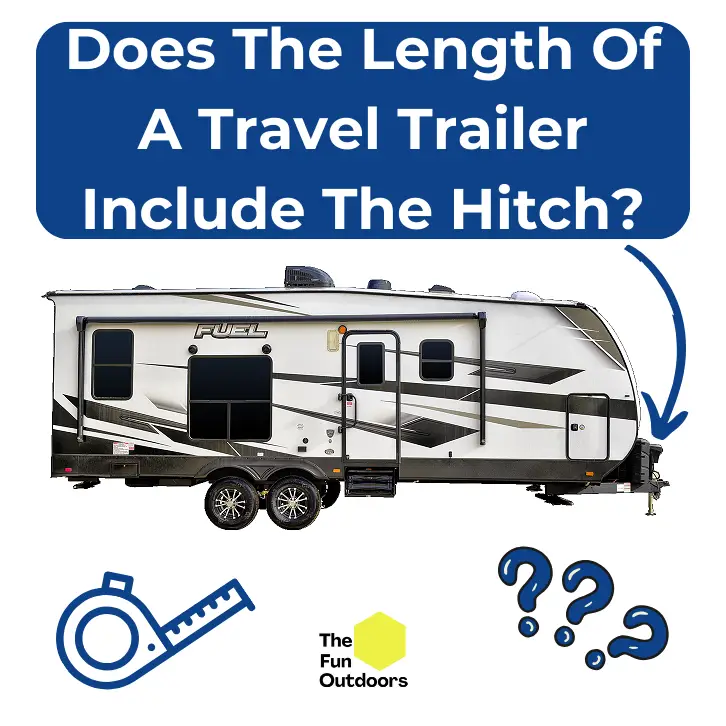 Does The Length Of A Travel Trailer Include The Hitch