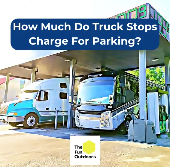 How Much Do Truck Stops Charge For Parking