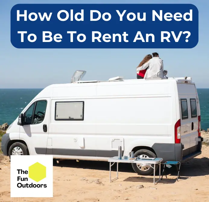 How Old Do You Need To Be To Rent An RV
