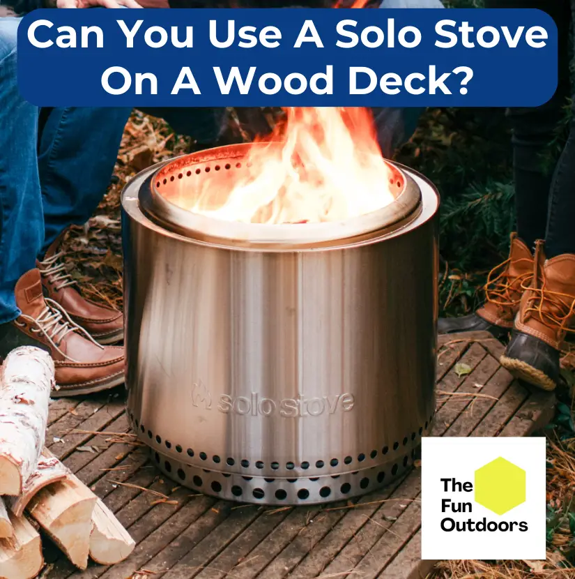 Can You Use A Solo Stove On A Wood Deck