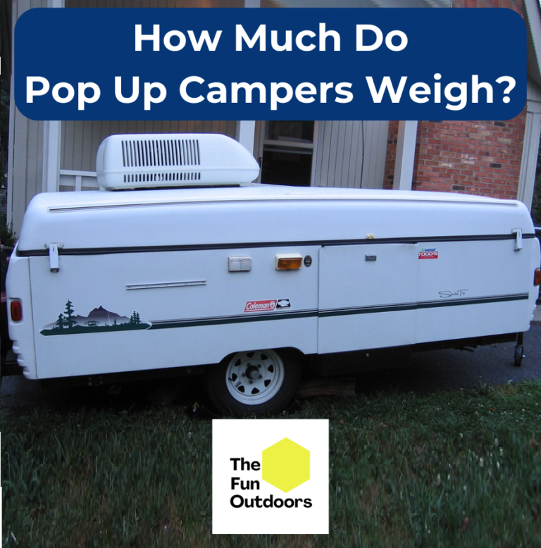 How Much Do Pop Up Campers Weigh (50 Examples) The Fun Outdoors